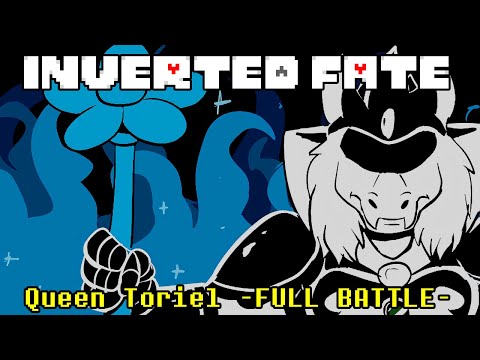 Inverted Fate (Undertale AU) - The Clash With Queen Toriel -FULL BATTLE-
