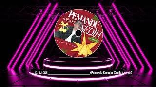 Download lagu DJ GGS - PEMANDU KARAOKE SEDIH JJ REMIX mp3