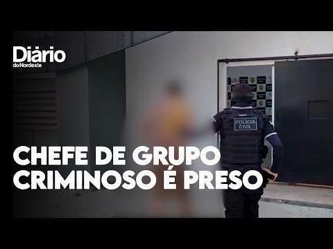 Chefe de grupo criminoso é preso durante operação no Ceará