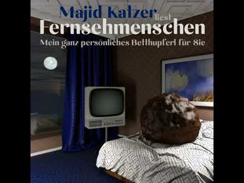 Fernsehmenschen: Mein ganz persönliches Betthupferl für Sie - Majid Katzer