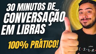 30 Minutos de Conversação em Língua de Sinais - Libras para Iniciantes - 100% Prático