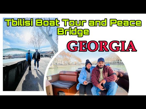 Georgia | Vlog 3 | Tbilisi City Walk - Boat Tour, Peace Bridge