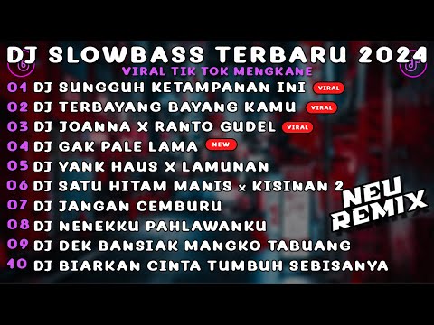 DJ SLOWBASS TERBARU 2024 | DJ SUNGGUH KETAMPANAN INI BENAR BENAR MENYIKSAKU | DJ EMANG LAGI TAMVAN