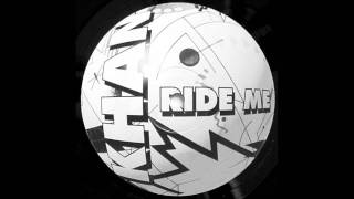 Khan - Ride me (Snax mix)  Cheap 043