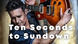 ANTHONY TULLO- TEN SECONDS TO SUNDOWN OFFICIAL VIDEO