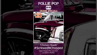 Chicken Heads (Screwed &amp; Chopped) (feat. Project Pat, La chat &amp; Three 6 Mafia)
