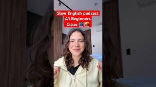 Slow English podcast for A1 Beginners! 🦻Do you like the big cities?