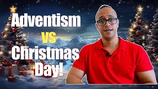 How should an Adventist relate to Christmas Day