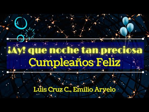 Ay Que Noche Tan Preciosa - Cumpleaños Feliz Venezolano - Luis Cruz