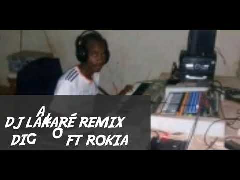 Dj Lakaré remix Digalo ft Rokia