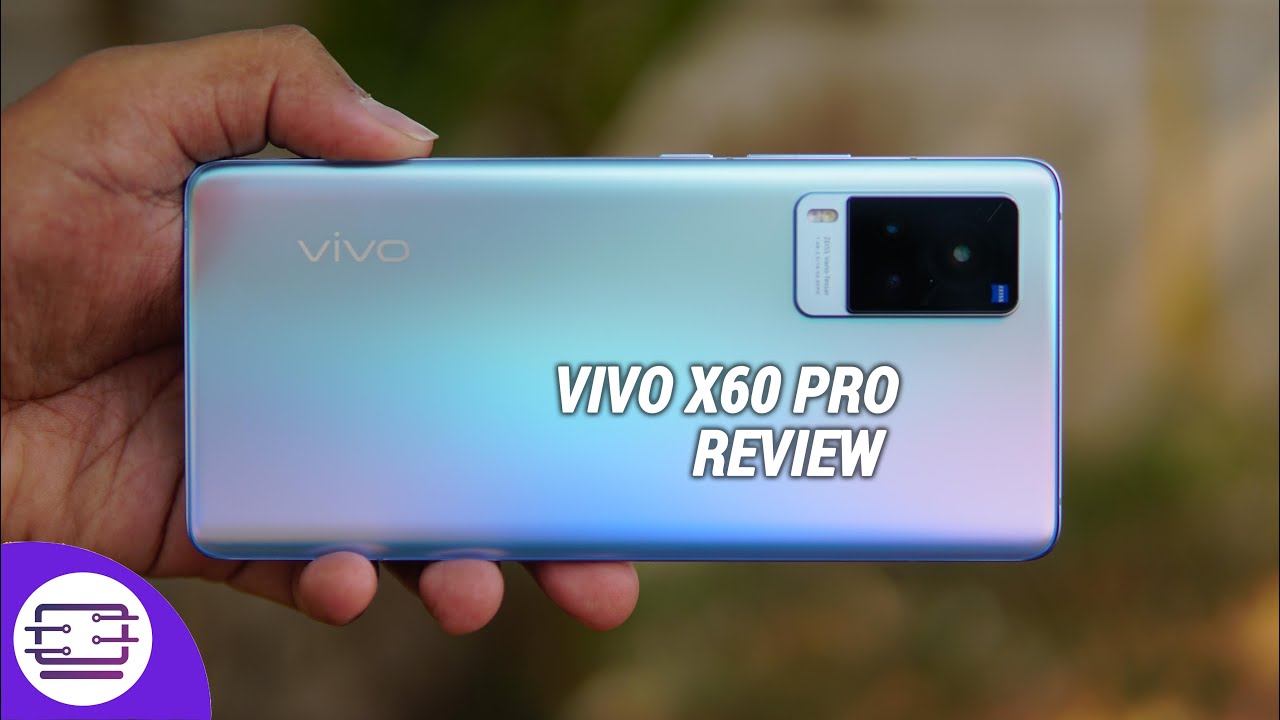 vivo X60 Pro Review- An Impressive Flagship!