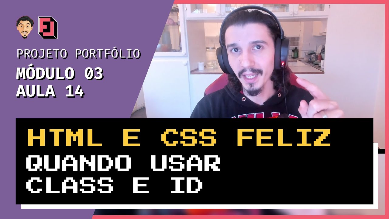 Quando usar class e id | Mód03 - Aula 14