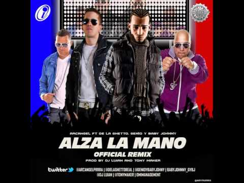 Arcangel Y De La Ghetto FT Genio y Baby Johnny - Alza La Mano (Official Remix)