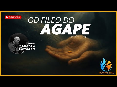 From phileo to agape▫️Pastor Łukasz Szweryn