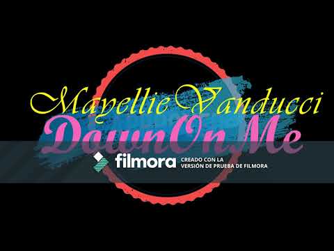Down On Me - Mayellie Vanducci
