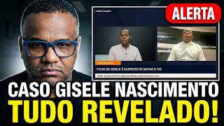 ADVOGADO EXPLICA,FILHO DE GISELE NASCIMENTO MATA O TIO: O QUE ESTÁ POR TRÁS DESSA TRAGÉDIA?