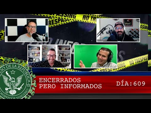 ENCERRADOS PERO INFORMADOS DÍA: 609 - EL PULSO DE LA REPÚBLICA