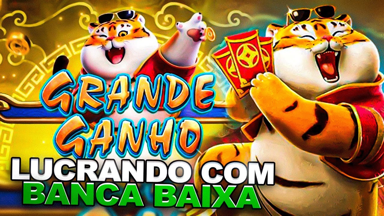 ESTRATÉGIA PARA BANCA BAIXA NO FORTUNE TIGER