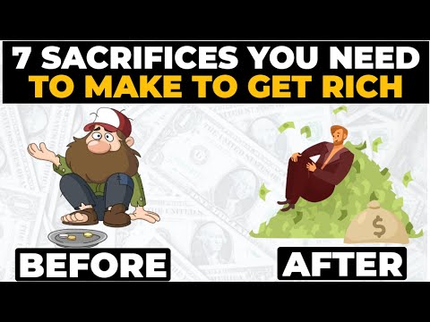 7 Sacrifices You Need To Make To Get Rich