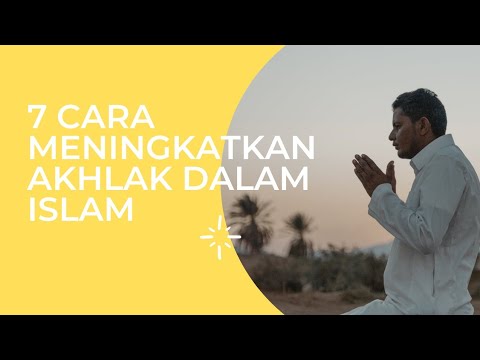 CARA MENINGKATKAN AKHLAK DALAM ISLAM