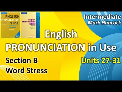 English Pronunciation in Use | Units 27-31 | Word Stress | Intermediate | Mark Hancock | 2nd Edition