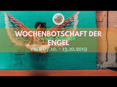 ✨ Wochenbotschaft der Engel vom 07.10. - 13.10.2019 ✨