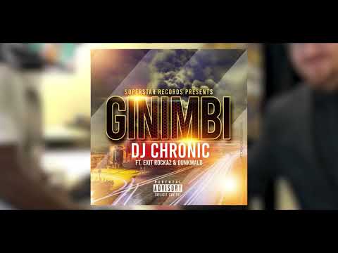 DJ Chronic - Ginimbi ft Exit, Dunkmald (Official Audio)