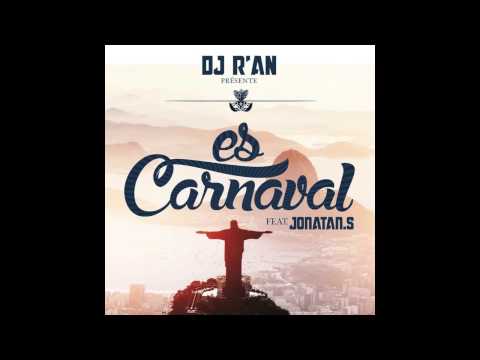 Dj R'AN - Es Carnaval feat Jonatan.s