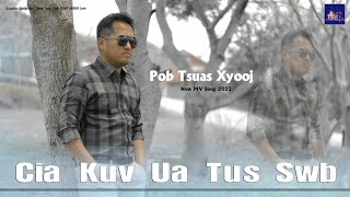 Download lagu Cia kuv ua tus swb - Pob Tsuas Xyooj [ New song 🎵 2023] mp3