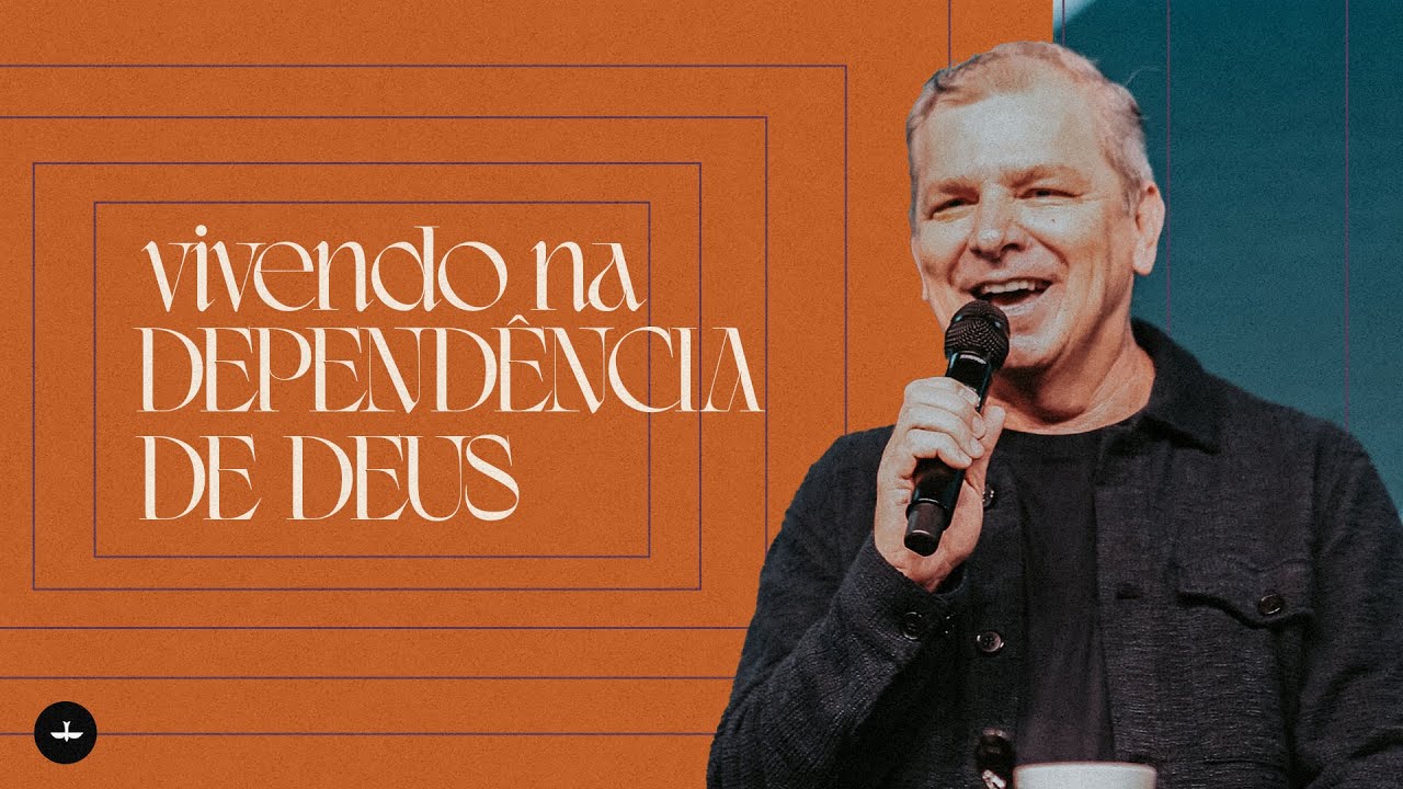VIVENDO NA DEPENDÊNCIA DE DEUS - MARCELO GALHARDO