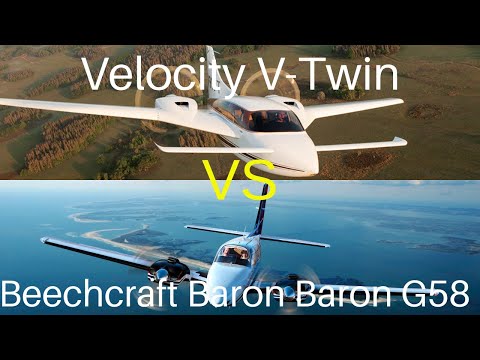 Velocity V-Twin VS Beechcraft Baron G58/ Pusher vs Puller