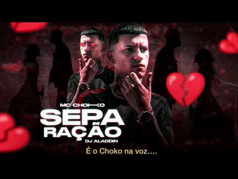 BRIGAS ATOA / SEPARAÇÃO - CHOKO MC ( DJ ALADDIN )