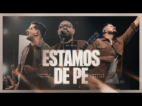André e Felipe, Marcus Salles - Estamos de Pé