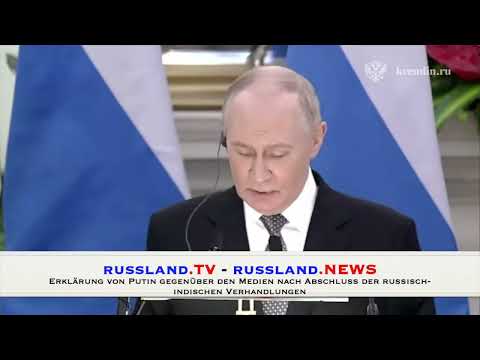 Erklärung von Putin gegenüber den Medien nach Abschluss der russisch indischen Verhandlungen