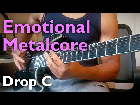 Emotional Metalcore (in Drop C!)