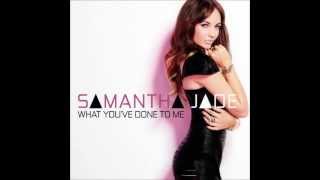 Samantha Jade- What You&#39;ve Done To Me (Lyrics)