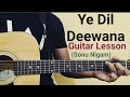 Ye dil Deewana guitar lesson - Sonu Nigam | Easy Lesson for beginners