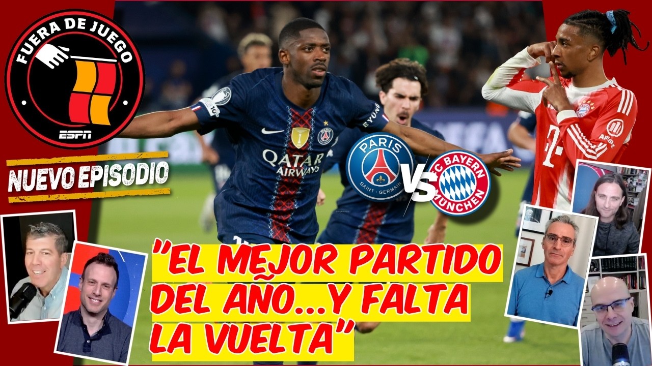 PSG vs. BAYERN MÜNICH será la MEJOR RONDA en la HISTORIA de la CHAMPIONS LEAGUE | Fuera De Juego