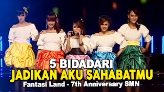 Download lagu 5 Bidadari - Jadikan Aku Sahabatmu (Fantasi Land - 7th Anniversary SMN) mp3
