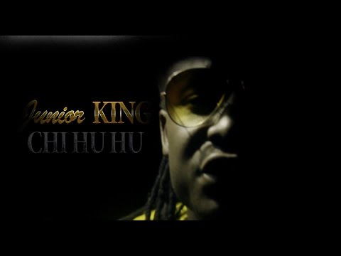 JUNIOR KING CHI HU HU OFFICIAL HD VIDEO 2016