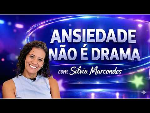 Ansiedade não é drama.