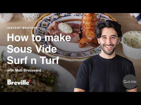 Instant Mastery | Sous Vide Surf and Turf with Matt Broussard | Breville+