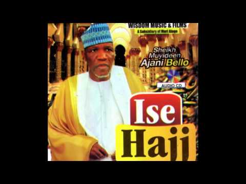 Alhaji Shiekh Muhydeen Ajani Bello - Ise Hajj