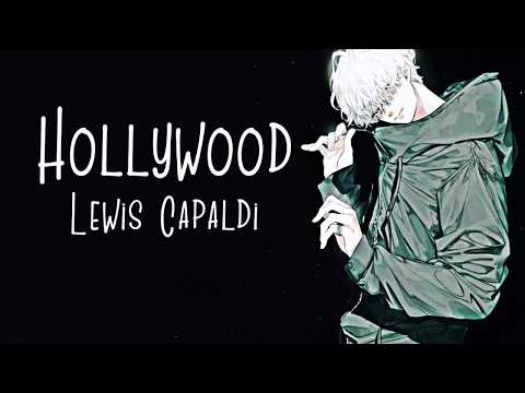 Nightcore → Hollywood ♪ (Lewis Capaldi) LYRICS ✔︎