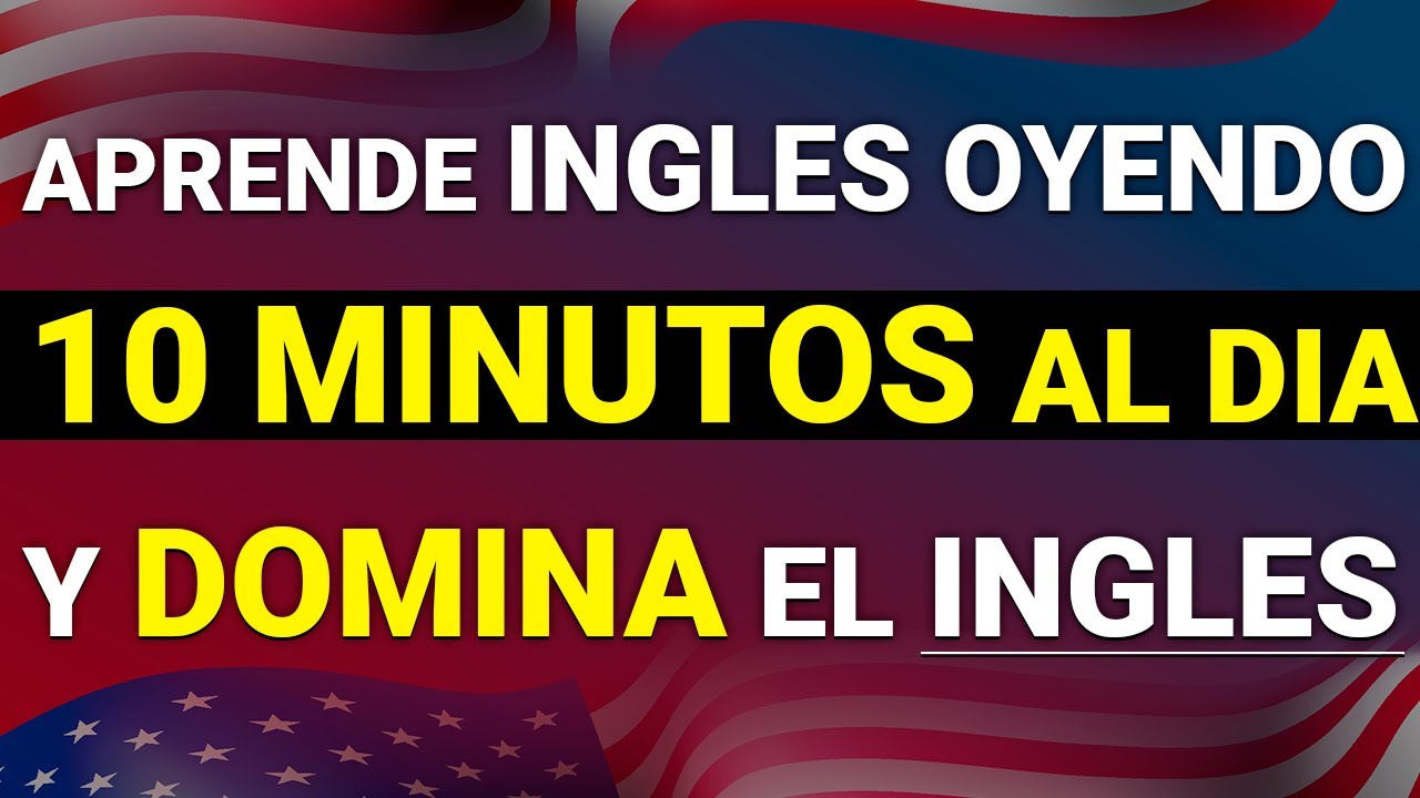 😱 ESCUCHA ESTO 10 MINUTOS 🔥 CADA DÍA Y TU INGLÉS CAMBIARÁ ✅  APRENDER INGLÉS RÁPIDO 🗽