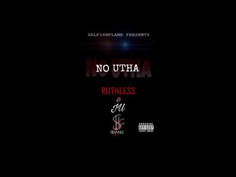 No Utha - Ruthless , Ju