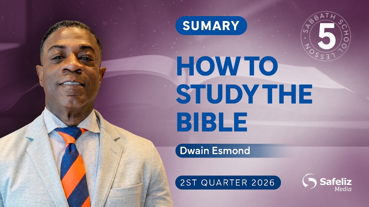Summary | How to Study the Bible | Lesson 5 | Sabbath School with Dwain Esmond | 2Q 2026