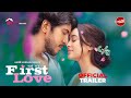 First Love Trailer ফার্স্ট লাভ Tawsif Mahbub Shammi Islam Nila 27 November Capit