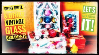 VINTAGE SHINY BRITE ORNAMENTS & MORE