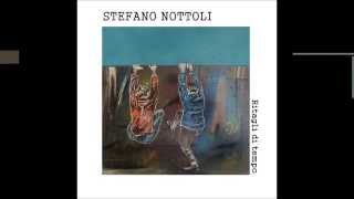 STEFANO NOTTOLI - 5 - SPLENDIDA - ritagli di tempo